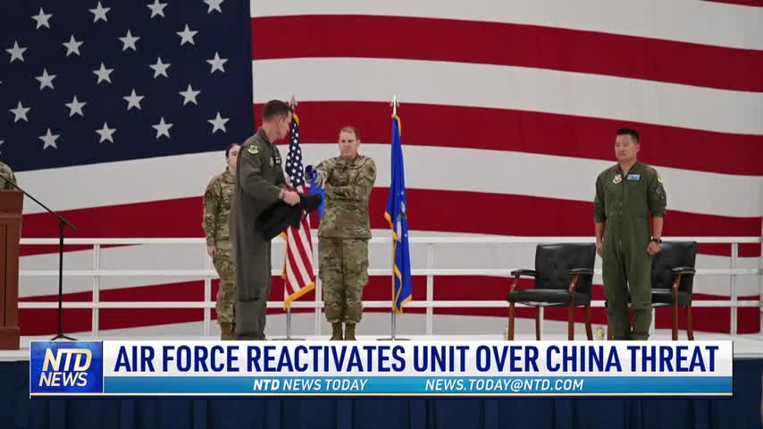Air Force Reactivates Unit Over China Threat