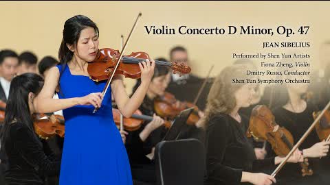 Fiona Zheng - Sibelius: Violin Concerto in D Minor, Op. 47 - Shen Yun Symphony Orchestra