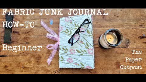 How to Make  Easy Fabric Covered Junk Journal! DIY Step By Step Tutorial for Beginners Paper Outpost