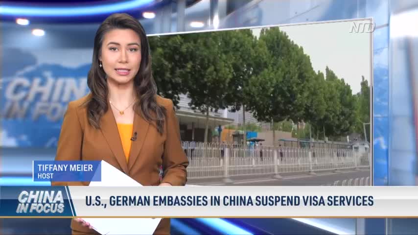 US, German Embassies in China Suspend Visa Services
