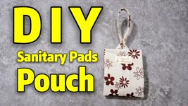 DIY Sanitary Pads Pouch ~ LATEST 2021