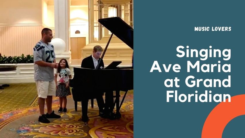 Singing Ave Maria at the Grand Floridian in Disney World!