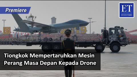 [PREMIERE] * Tiongkok Mempertaruhkan Mesin Perang Masa Depan Kepada Drone