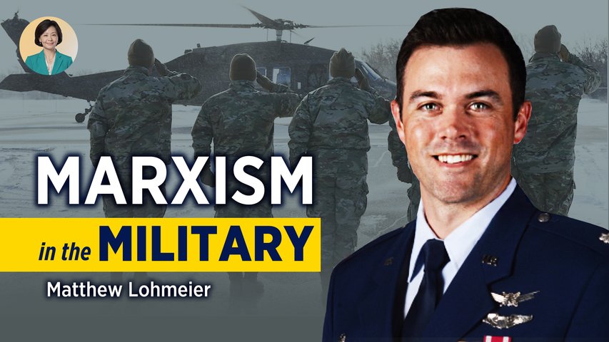 Spread of Marxism Ideology is Undermining the U.S. Military | Lt. Col. Matthew Lohmeier | Focus Talk