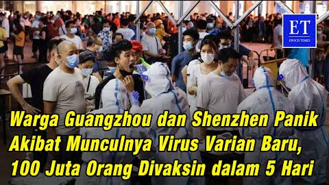 Warga Guangzhou dan Shenzhen Panik Munculnya Virus Varian Baru, 100 Juta Orang Divaksin dalam 5 Hari