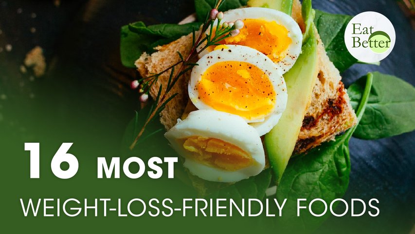 The 16 Most Weight Loss-Friendly Foods on the Planet