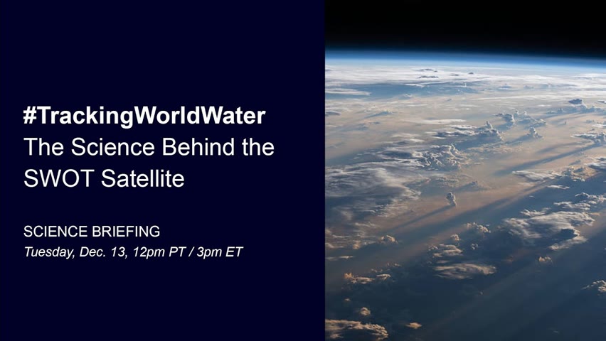 #TrackingWorldWater: The Science Behind the SWOT Satellite (News Briefing) 2022-12-13 15:18