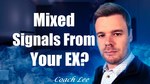 Getting Mixed Signals From Your Ex?