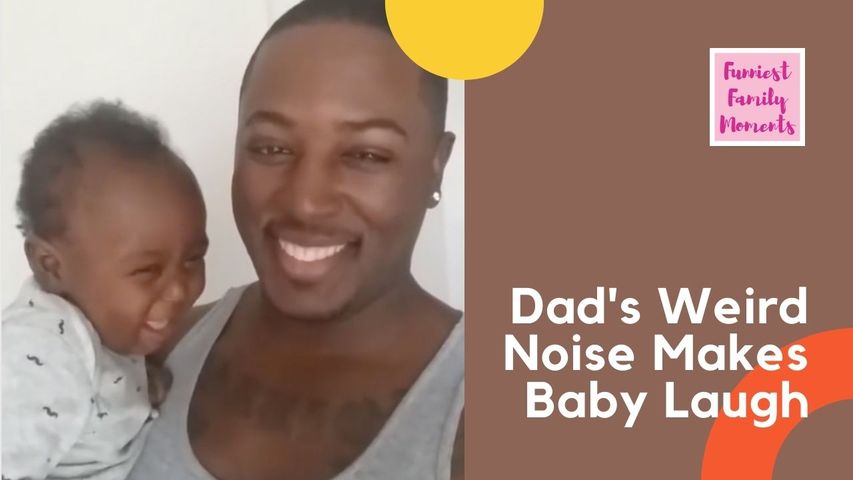 Dad's Weird Noise Makes Baby Laugh
