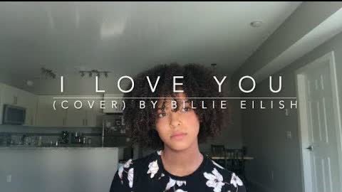 I Love You (cover) By Billie Eilish