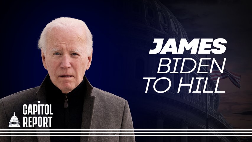 [Trailer] President Biden’s Brother James Biden Set to Be Questioned in Closed-Door Deposition on Capitol Hill | Capitol Report