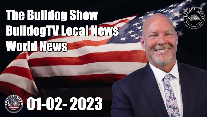 The Bulldog Show | Bulldogtv Local News | World News | January 02, 2023