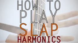 How to Play Slap Harmonics