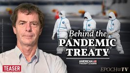 Ex-WHO Scientist David Bell: Will New Pandemic Treaty Cause Permanent Lockdowns? | TEASER