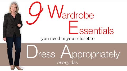 9 Things You Need in Your Wardrobe to Dress Appropriately Every Day