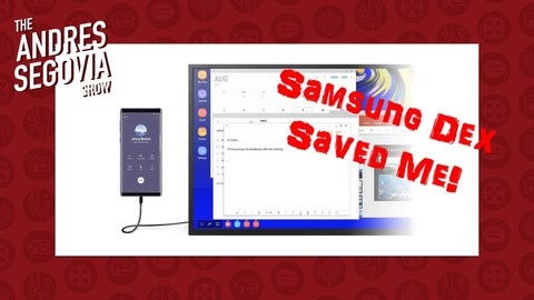 How Samsung DEX Kept Me Productive For A Week Without Internet!