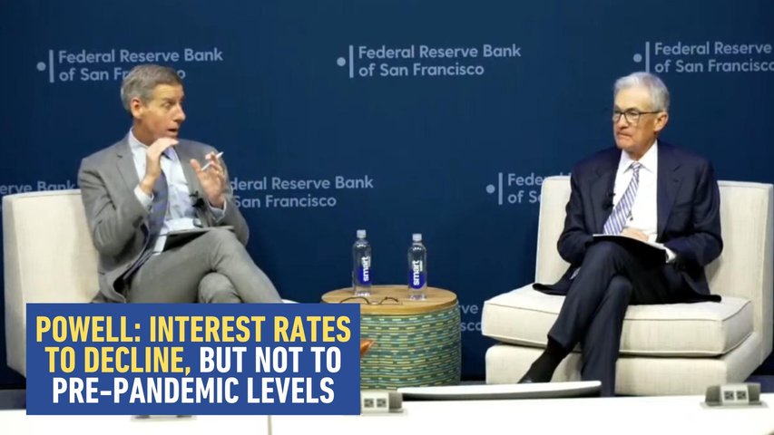 Fed Chief Expects Interest Rates to Decline, but Not to Pre-Pandemic Levels