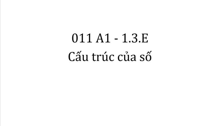 011 A1 - 1.3.E - Cấu trúc của số