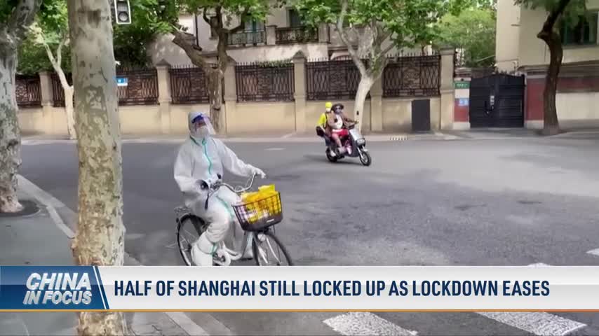 Half of Shanghai Still Locked Up as Lockdown Eases