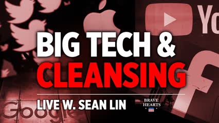 The Big Tech, The Cleansing and The Future of Republic  | BraveHearts Sean Lin