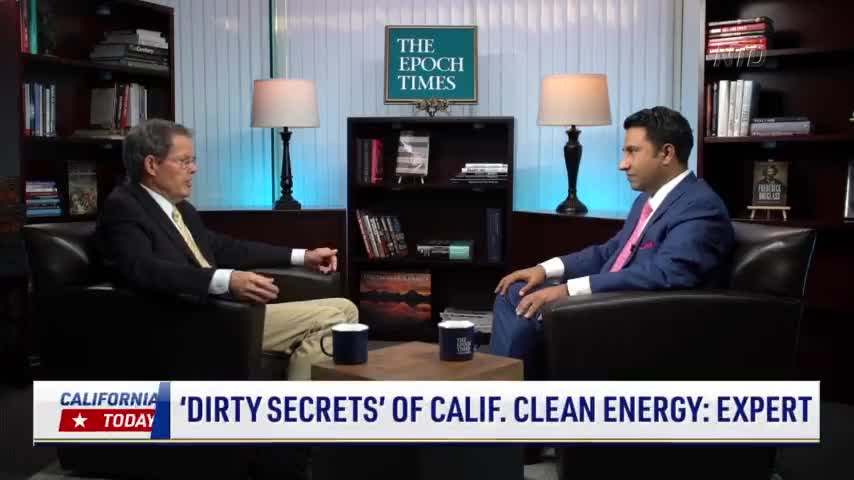 ‘Dirty Secrets’ of California Clean Energy: Expert