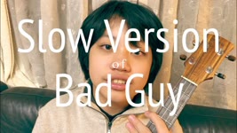 Slow version of “Bad Guy”/ Billie Eilish