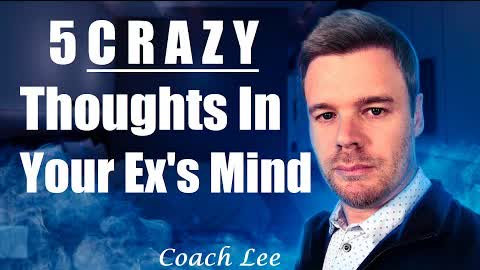 Crazy Thoughts In Your Ex's Mind