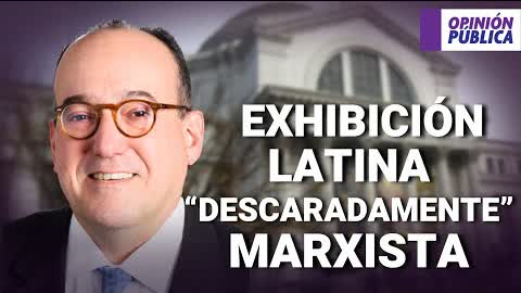 Exhibición latina del Smithsonian es un intento marxista de destruir la historia: Mike Gonzalez
