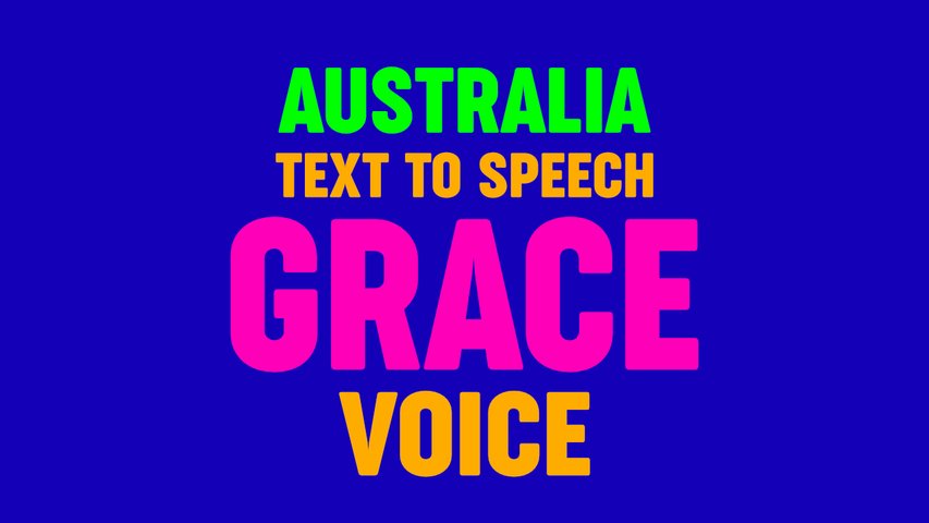 Text to Speech GRACE VOICE, AUSTRALIA