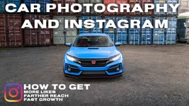 CAR PHOTOGRAPHY and INSTAGRAM - BEST PRACTICES for MAXIMIZING LIKES, REACH, and GROWTH!