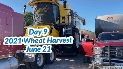 Day 9 - 2021 Wheat Harvest  / June 21 (On the Road)