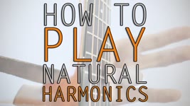 How To Play Natural Harmonics