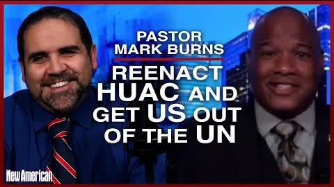 Pastor Mark Burns: Reenact HUAC and Get United States Out of the United Nations