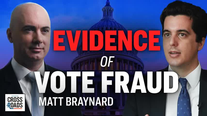 Matt Braynard: Evidence of Vote Fraud Enough to Easily Flip States | Crossroads