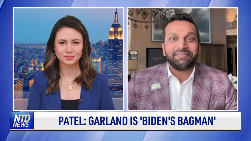 Garland Is ‘Biden’s Bagman’: Patel