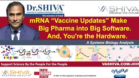 Dr.SHIVA LIVE: mRNA “Vaccine Updates” Make Big Pharma into Big Software. And, You're the Hardware.