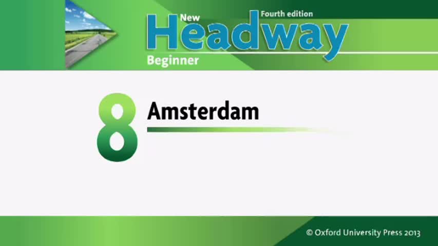 Unit 8 Amsterdam. New Headway. Beginner.