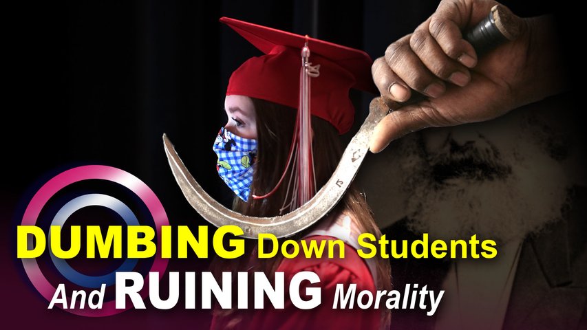 Communist Infiltration of U.S. Education - Dumbing Down Students and Ruining Morality