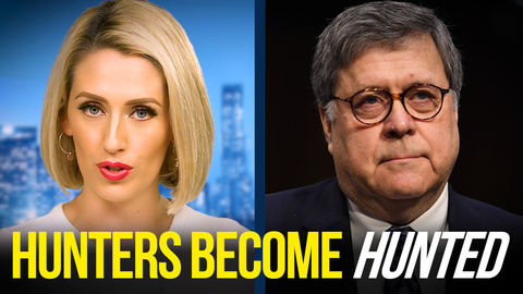 Bill Barr Just Let Us Know the Hunters Are About to Become the Hunted
