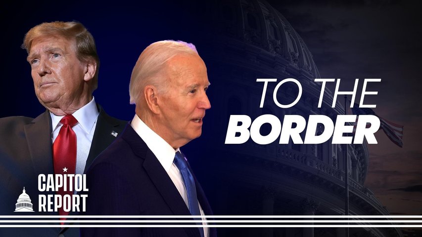 [Trailer] Biden, Trump Both Visit Texas Border Today | Capitol Report