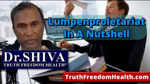 Dr.SHIVA: The Lumpenproletariat In A Nutshell.