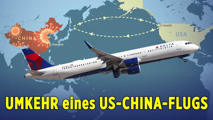 Peking ändert plötzlich COVID Politik – Delta Flug nach Shanghai kehrt mitten in der Luft um