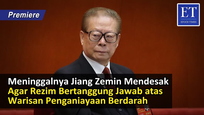 Meninggalnya Jiang Zemin Mendesak Agar Rezim Bertanggung Jawab atas Warisan Penganiayaan Berdarah