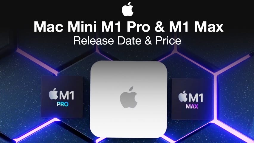 Apple Mac Mini M1 Pro & M1 Max Release Date & Price –  M1 Pro & M1 Max or M2 in 2022?
