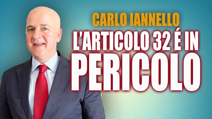 Carlo Iannello - L_art 32 della Costituzione è in pericolo
