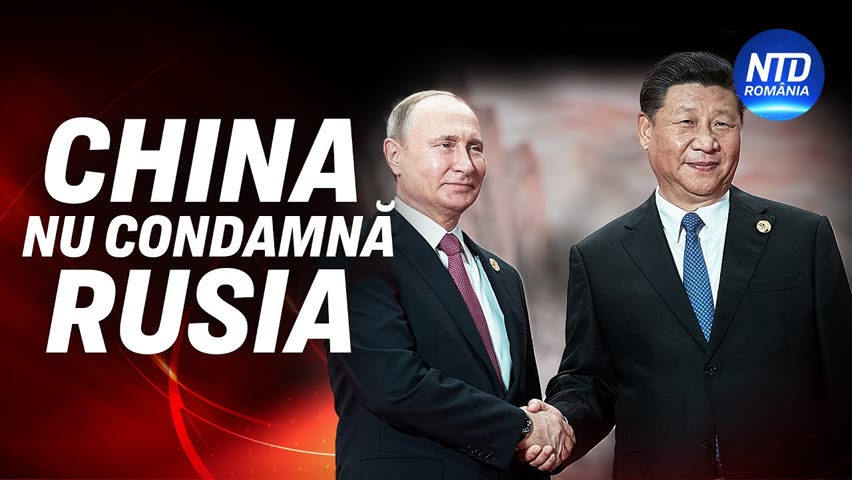 China evită să condamne acțiunile Rusiei împotriva Ucrainei | NTD România