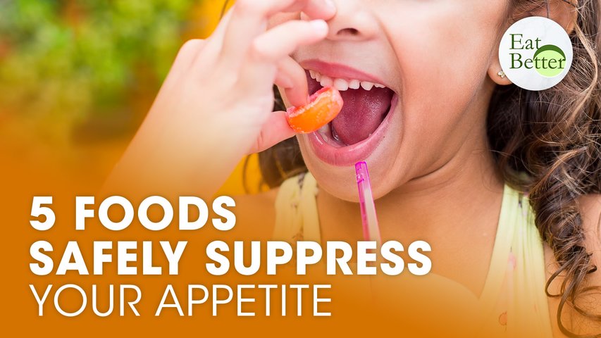 These 5 Foods Safely Suppress Your Appetite