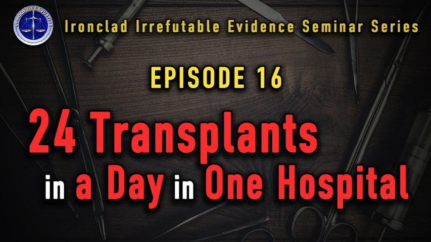 Ironclad Irrefutable Evidence Seminar Series Episode 16, 24 Transplants in a Day in one hospital