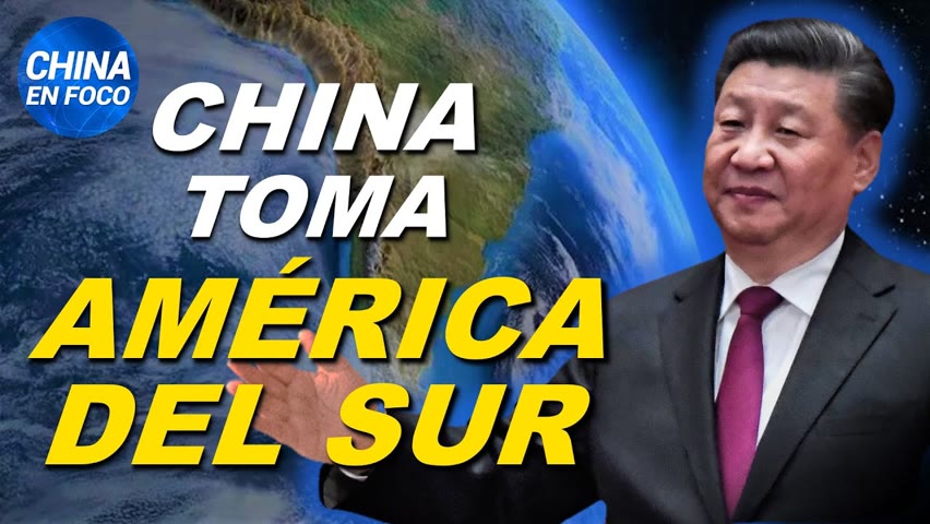 China toma América del Sur: Potencias mundiales en un punto de inflexión