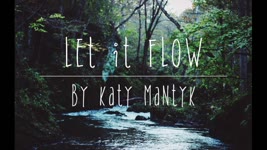 Let It Flow (Acoustic) by Katy Mantyk